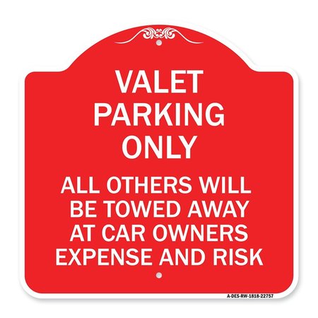 SIGNMISSION Valet Parking All Others Towed, Red & White Aluminum Architectural Sign, 18" x 18", RW-1818-22757 A-DES-RW-1818-22757